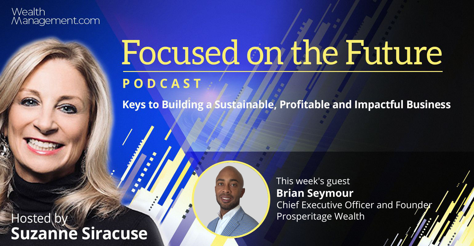 Focused on the Future podcast Brian Seymour RIA news