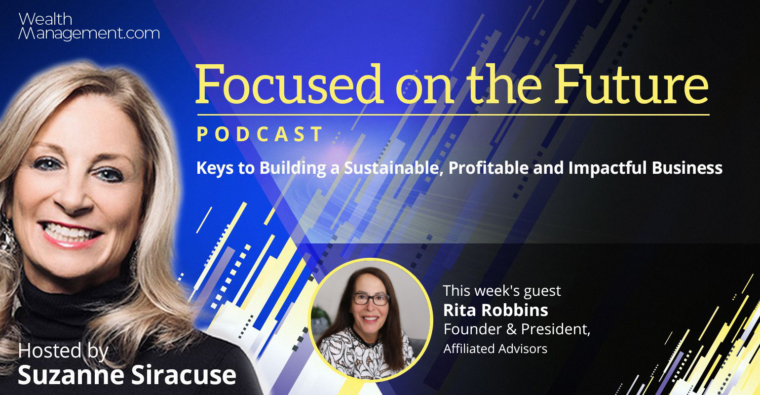 Rita Robbins Affiliated Advisors RIA news Focused on the Future Podcast