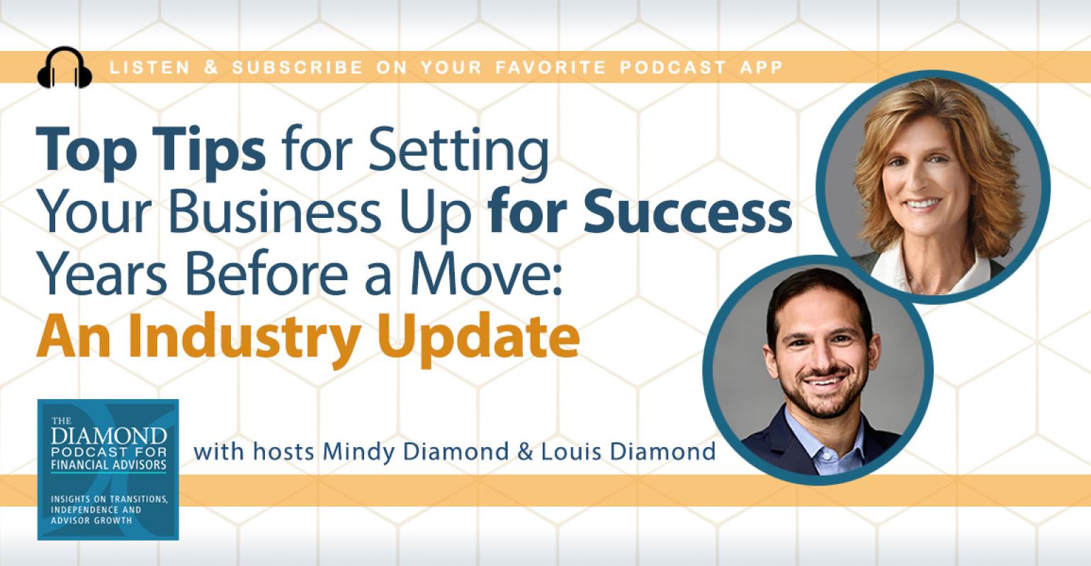 Diamond Podcast for financial advisors. Top tips for advisors before making a move