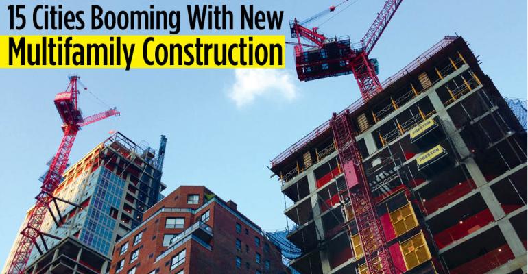 15 Cities Booming With New Multifamily Construction