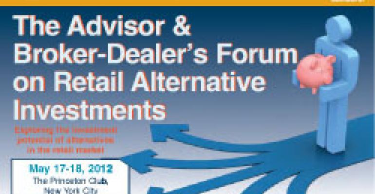 The Advisor &amp; Broker-Dealer’s Forum on Retail Alternative Investments