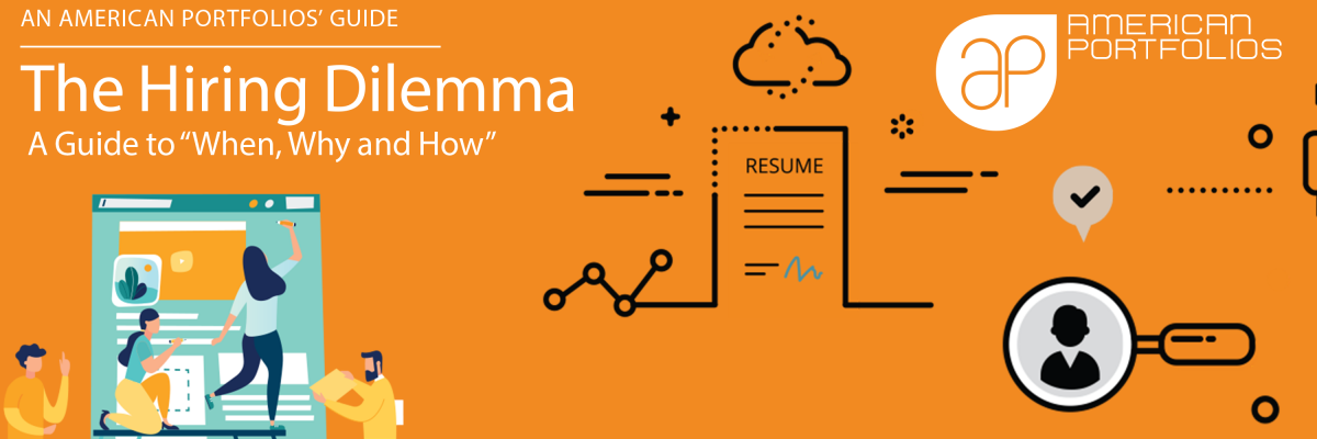 The Hiring Dilemma: A Guide to &quot;When, Why and How&quot;