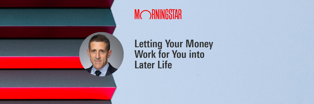 Letting Your Money Work for You into Later Life