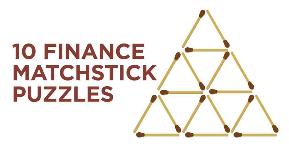 Ten Finance Matchstick Puzzles