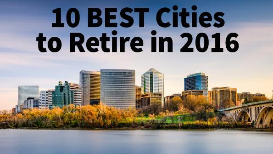 The 10 Best And Worst Cities To Retire In 2016 Wealth Management