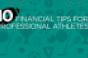 10 Financial Tips for Professional Athletes