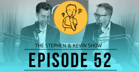 Stephen and Kevin Show Episode 52