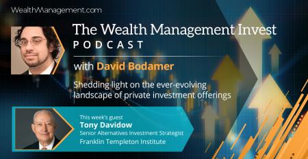 Wealth Management Invest Podcast Tony Davidow Franklin Templeton Institute